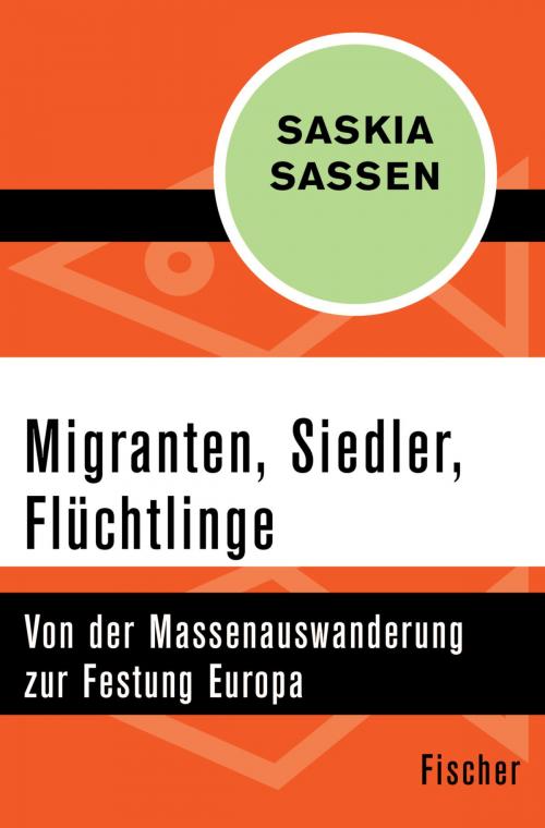 Cover of the book Migranten, Siedler, Flüchtlinge by Prof. Saskia Sassen, FISCHER Digital