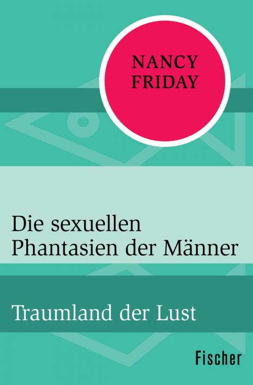 Cover of the book Die sexuellen Phantasien der Männer by Nancy Friday, FISCHER Digital