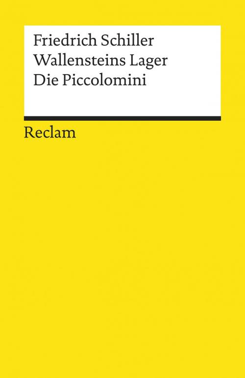 Cover of the book Wallensteins Lager. Die Piccolomini by Kurt Rothmann, Michael Hofmann, Friedrich Schiller, Reclam Verlag