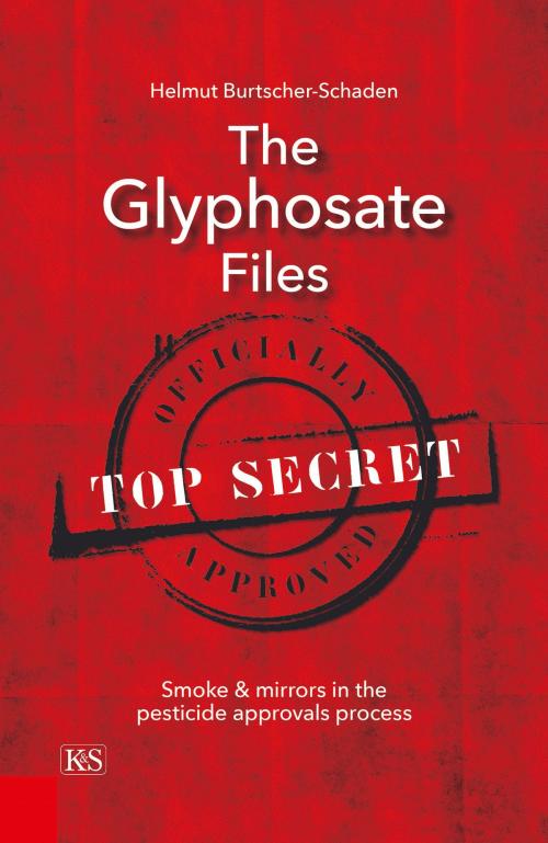 Cover of the book The Glyphosate Files by Helmut Burtscher-Schaden, Verlag Kremayr & Scheriau