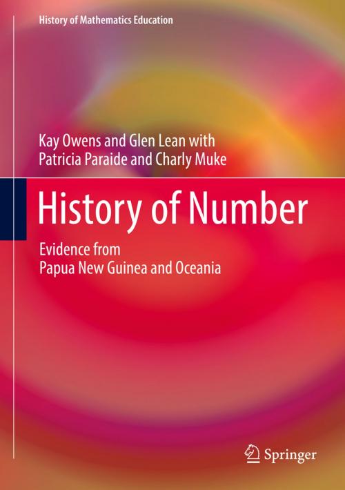 Cover of the book History of Number by Glen Lean, Patricia Paraide, Charly Muke, Kay Owens, Springer International Publishing