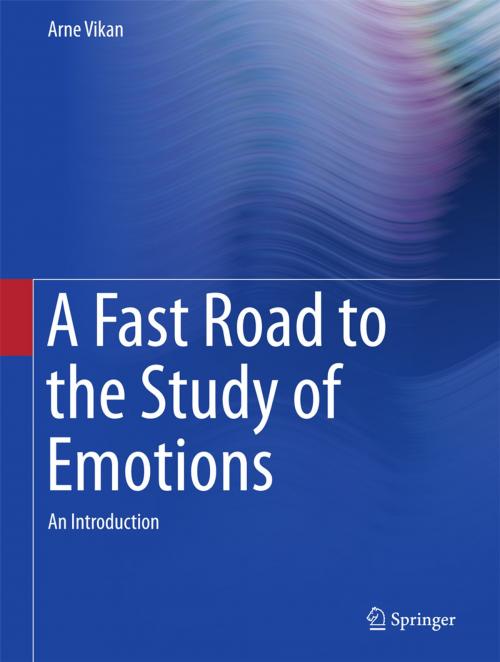 Cover of the book A Fast Road to the Study of Emotions by Arne Vikan, Springer International Publishing