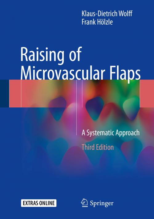 Cover of the book Raising of Microvascular Flaps by Klaus-Dietrich Wolff, Frank Hölzle, Springer International Publishing