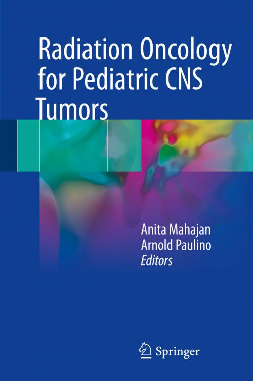 Cover of the book Radiation Oncology for Pediatric CNS Tumors by , Springer International Publishing