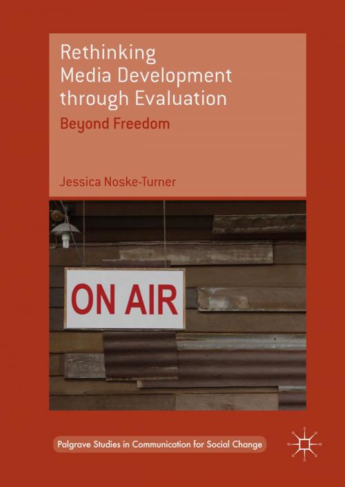 Cover of the book Rethinking Media Development through Evaluation by Jessica Noske-Turner, Springer International Publishing
