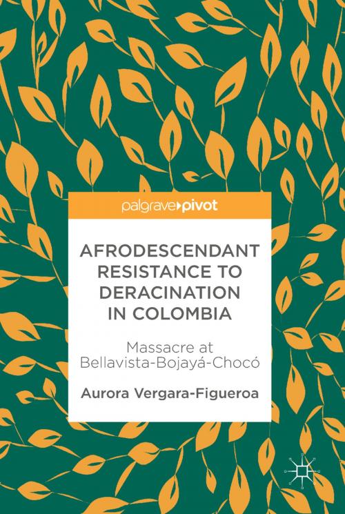 Cover of the book Afrodescendant Resistance to Deracination in Colombia by Aurora Vergara-Figueroa, Springer International Publishing