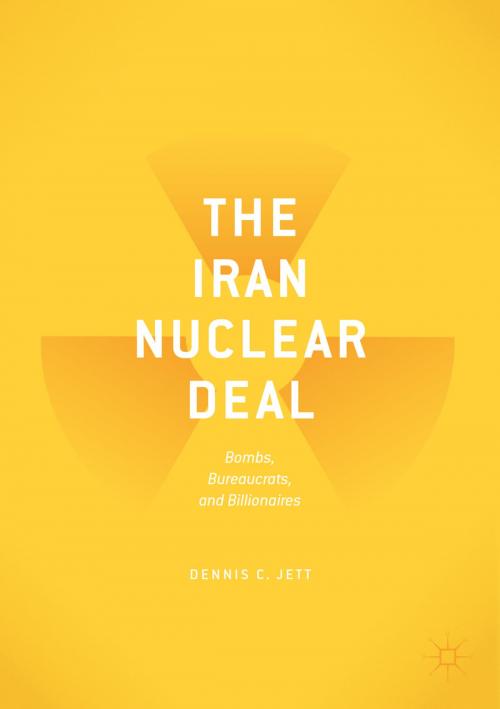 Cover of the book The Iran Nuclear Deal by Dennis C. Jett, Springer International Publishing