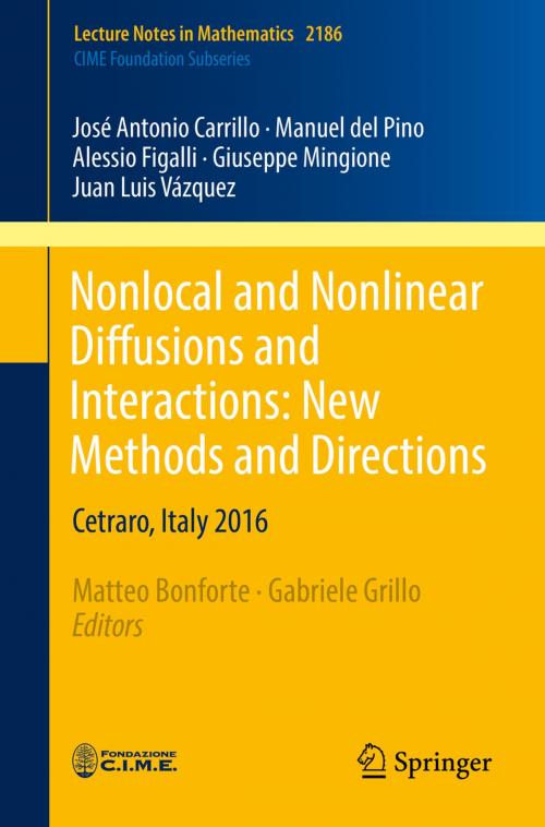 Cover of the book Nonlocal and Nonlinear Diffusions and Interactions: New Methods and Directions by José Antonio Carrillo, Alessio Figalli, Juan Luis Vázquez, Giuseppe Mingione, Manuel del Pino, Springer International Publishing