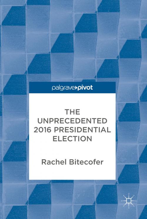 Cover of the book The Unprecedented 2016 Presidential Election by Rachel Bitecofer, Springer International Publishing