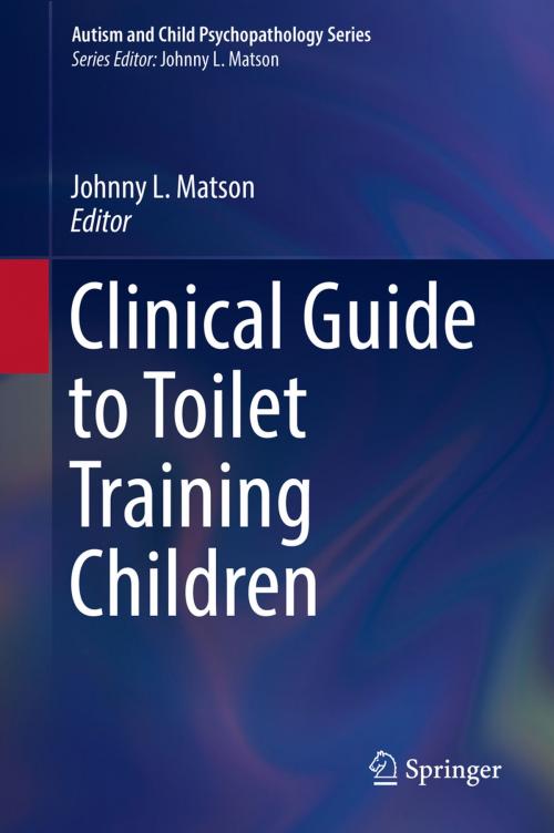 Cover of the book Clinical Guide to Toilet Training Children by , Springer International Publishing