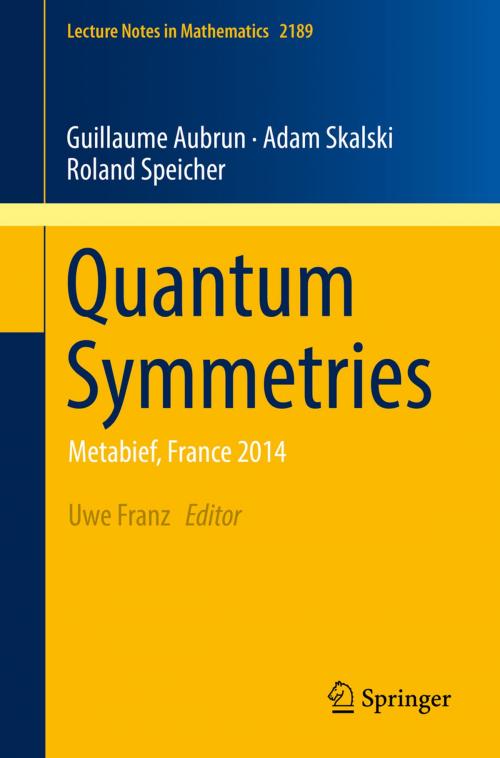 Cover of the book Quantum Symmetries by Guillaume Aubrun, Adam Skalski, Roland Speicher, Springer International Publishing