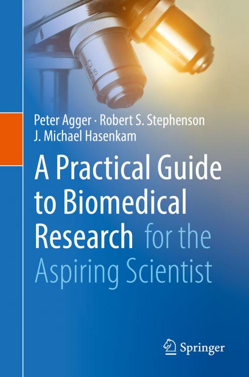 Cover of the book A Practical Guide to Biomedical Research by Robert S. Stephenson, Peter Agger, J. Michael Hasenkam, Springer International Publishing