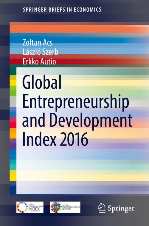Cover of the book Global Entrepreneurship and Development Index 2016 by Erkko Autio, László Szerb, Zoltan Acs, Springer International Publishing