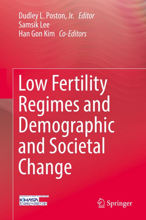Cover of the book Low Fertility Regimes and Demographic and Societal Change by Samsik Lee, Han Gon Kim, Springer International Publishing