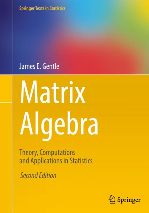 Cover of the book Matrix Algebra by James E. Gentle, Springer International Publishing