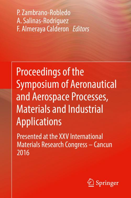 Cover of the book Proceedings of the Symposium of Aeronautical and Aerospace Processes, Materials and Industrial Applications by , Springer International Publishing
