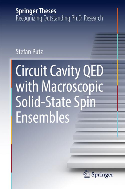 Cover of the book Circuit Cavity QED with Macroscopic Solid-State Spin Ensembles by Stefan Putz, Springer International Publishing