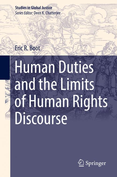 Cover of the book Human Duties and the Limits of Human Rights Discourse by Eric R. Boot, Springer International Publishing