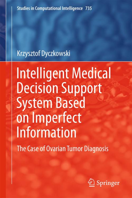 Cover of the book Intelligent Medical Decision Support System Based on Imperfect Information by Krzysztof Dyczkowski, Springer International Publishing