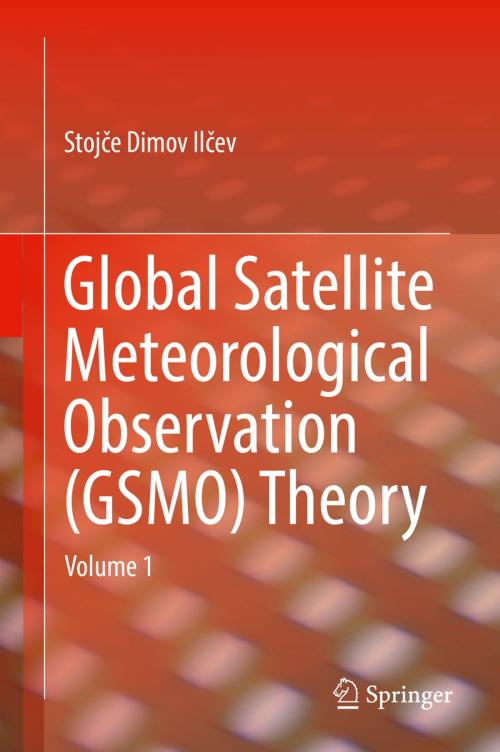 Cover of the book Global Satellite Meteorological Observation (GSMO) Theory by Stojče Dimov Ilčev, Springer International Publishing