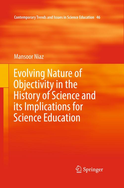 Cover of the book Evolving Nature of Objectivity in the History of Science and its Implications for Science Education by Mansoor Niaz, Springer International Publishing
