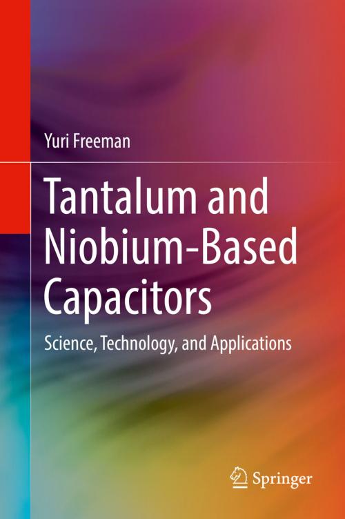 Cover of the book Tantalum and Niobium-Based Capacitors by Yuri Freeman, Springer International Publishing