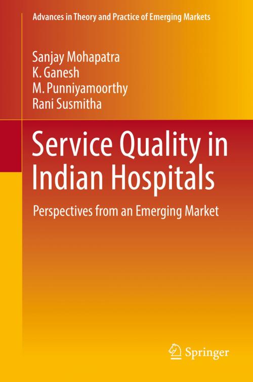 Cover of the book Service Quality in Indian Hospitals by Sanjay Mohapatra, Rani Susmitha, M. Punniyamoorthy, K. Ganesh, Springer International Publishing