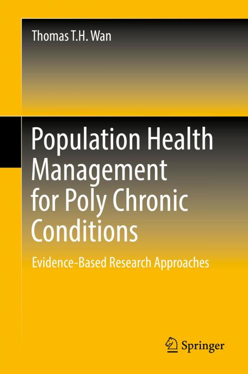 Cover of the book Population Health Management for Poly Chronic Conditions by Thomas T.H. Wan, Springer International Publishing