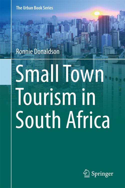 Cover of the book Small Town Tourism in South Africa by Ronnie Donaldson, Springer International Publishing