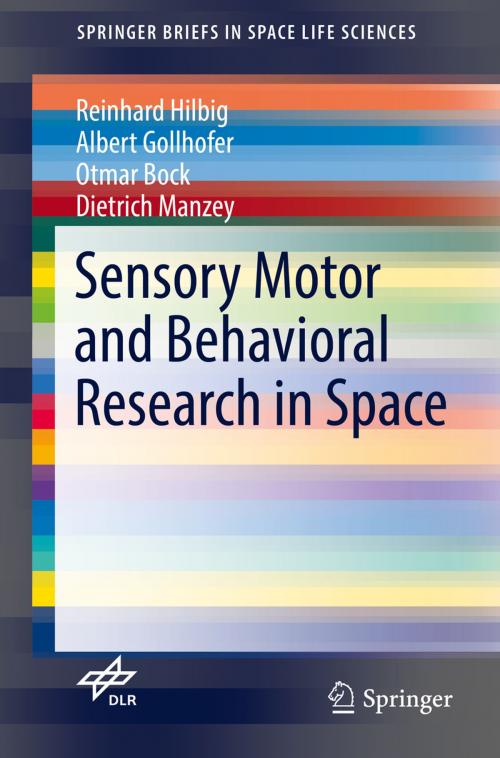 Cover of the book Sensory Motor and Behavioral Research in Space by Albert Gollhofer, Dietrich Manzey, Otmar Bock, Reinhard Hilbig, Springer International Publishing