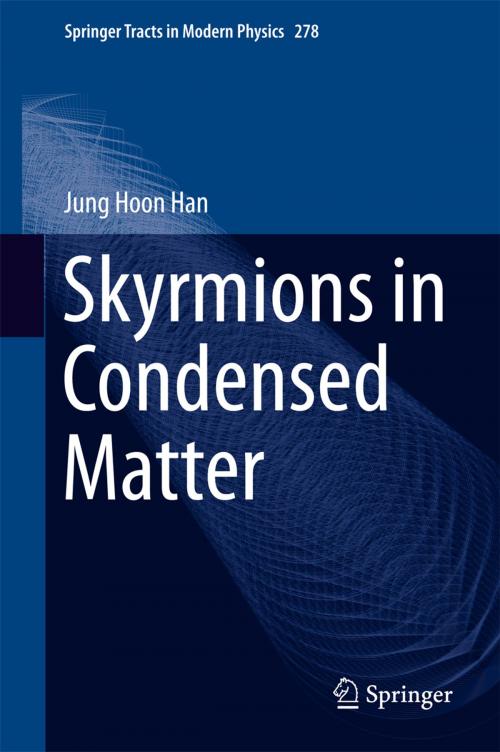 Cover of the book Skyrmions in Condensed Matter by Jung Hoon Han, Springer International Publishing