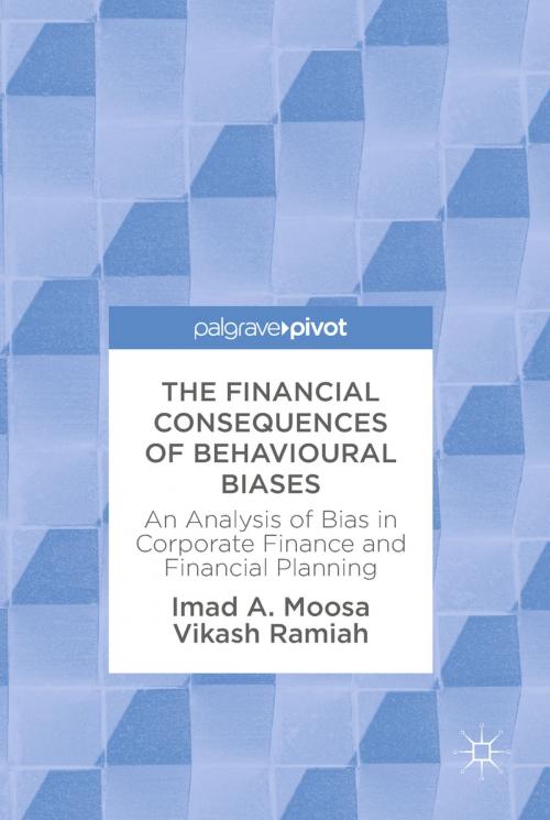 Cover of the book The Financial Consequences of Behavioural Biases by Vikash Ramiah, Imad A. Moosa, Springer International Publishing