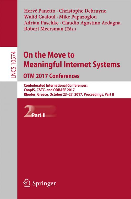 Cover of the book On the Move to Meaningful Internet Systems. OTM 2017 Conferences by , Springer International Publishing