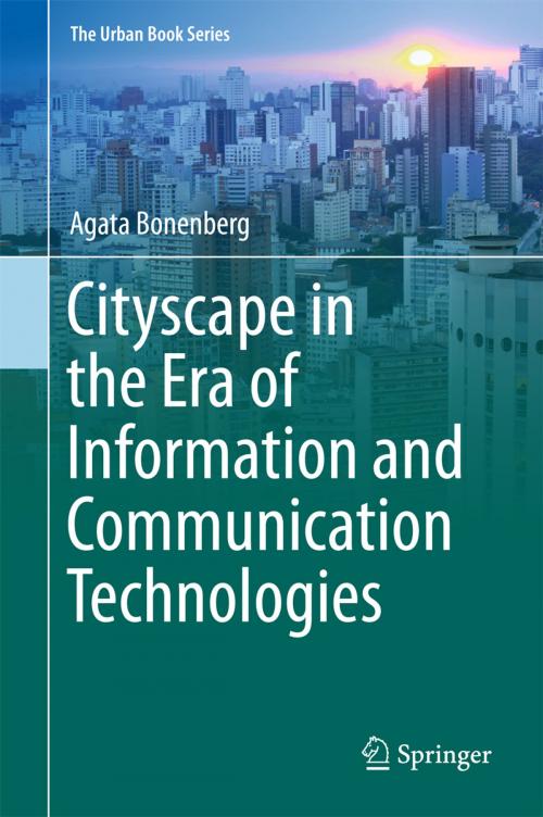 Cover of the book Cityscape in the Era of Information and Communication Technologies by Agata Bonenberg, Springer International Publishing