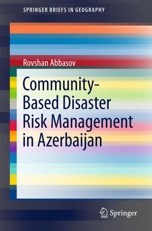 Cover of the book Community-Based Disaster Risk Management in Azerbaijan by Rovshan Abbasov, Springer International Publishing