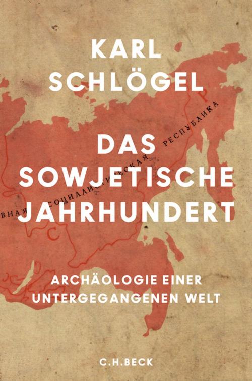 Cover of the book Das sowjetische Jahrhundert by Karl Schlögel, C.H.Beck