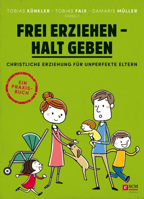 Cover of the book Frei erziehen - Halt geben by , SCM R.Brockhaus