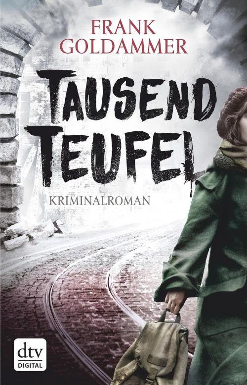 Cover of the book Tausend Teufel by Frank Goldammer, dtv