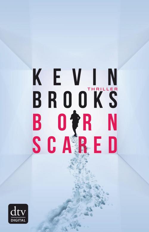 Cover of the book Born Scared by Kevin Brooks, dtv Verlagsgesellschaft mbH & Co. KG
