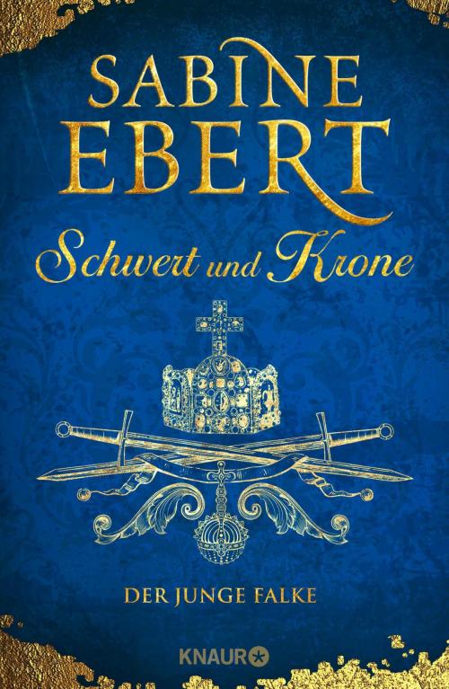 Cover of the book Schwert und Krone - Der junge Falke by Sabine Ebert, Knaur eBook