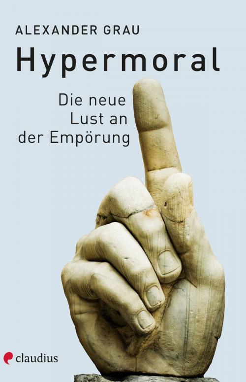 Cover of the book Hypermoral by Alexander Grau, Claudius Verlag