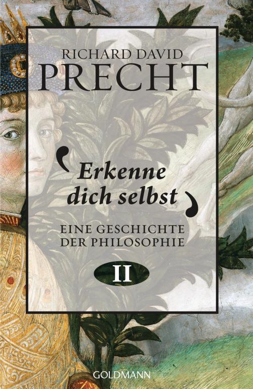 Cover of the book Erkenne dich selbst by Richard David Precht, Goldmann Verlag