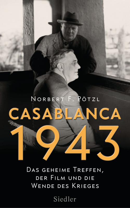 Cover of the book Casablanca 1943 by Norbert F. Pötzl, Siedler Verlag