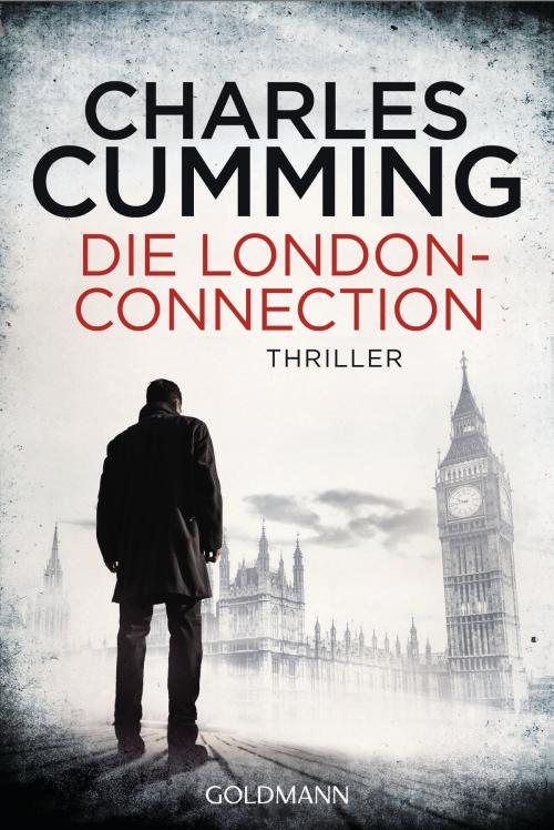 Cover of the book Die London Connection by Charles Cumming, Goldmann Verlag