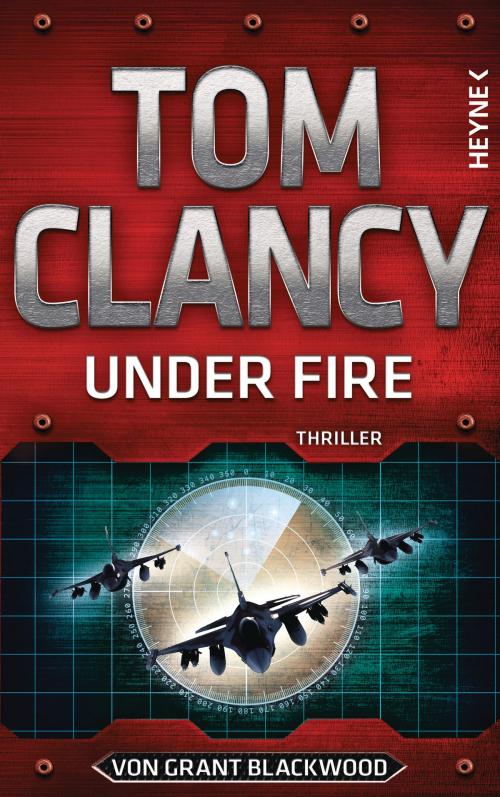Cover of the book Under Fire by Tom Clancy, Grant Blackwood, Heyne Verlag