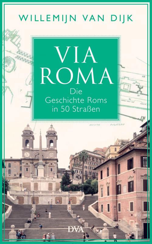 Cover of the book Via Roma by Willemijn van Dijk, Deutsche Verlags-Anstalt