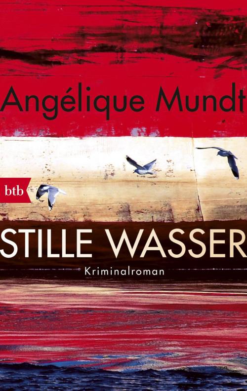 Cover of the book Stille Wasser by Angélique Mundt, btb Verlag
