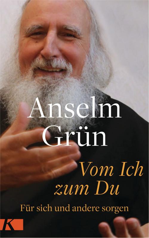 Cover of the book Vom Ich zum Du by Anselm Grün, Kösel-Verlag