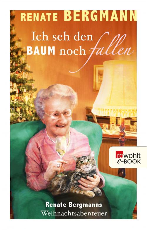 Cover of the book Ich seh den Baum noch fallen by Renate Bergmann, Rowohlt E-Book