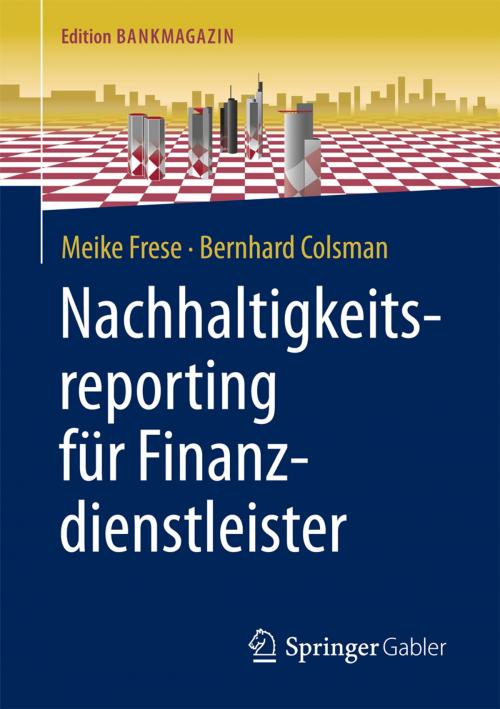 Cover of the book Nachhaltigkeitsreporting für Finanzdienstleister by Meike Frese, Bernhard Colsman, Springer Fachmedien Wiesbaden